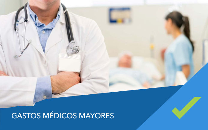 GASTOS MÉDICOS MAYORES